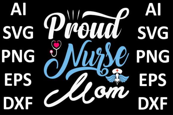 Nurse Design, Proud Nurse Mom: Graphics & Print Templates