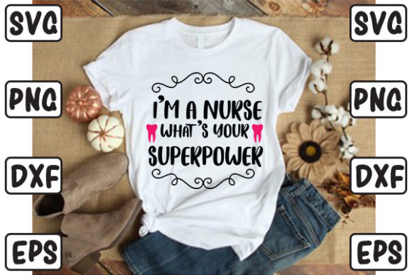 Nurse Superpower Graphics for T-Shirt Designs